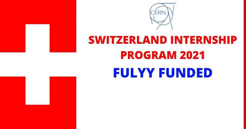 CERN Switzerland Internship Program 2022 | Fully Funded