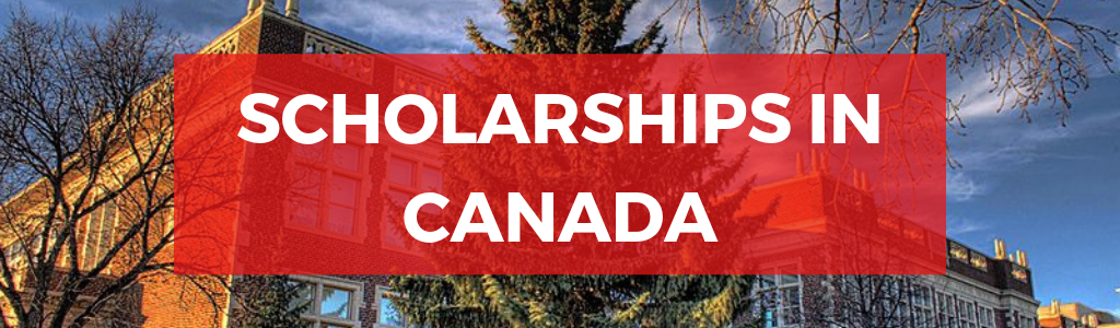 2022-2023 Scholarships for Canada | Fully Funded