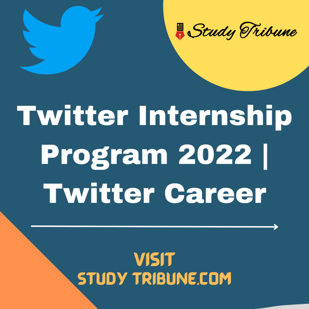 Twitter Internship Program 2022 | Twitter Career