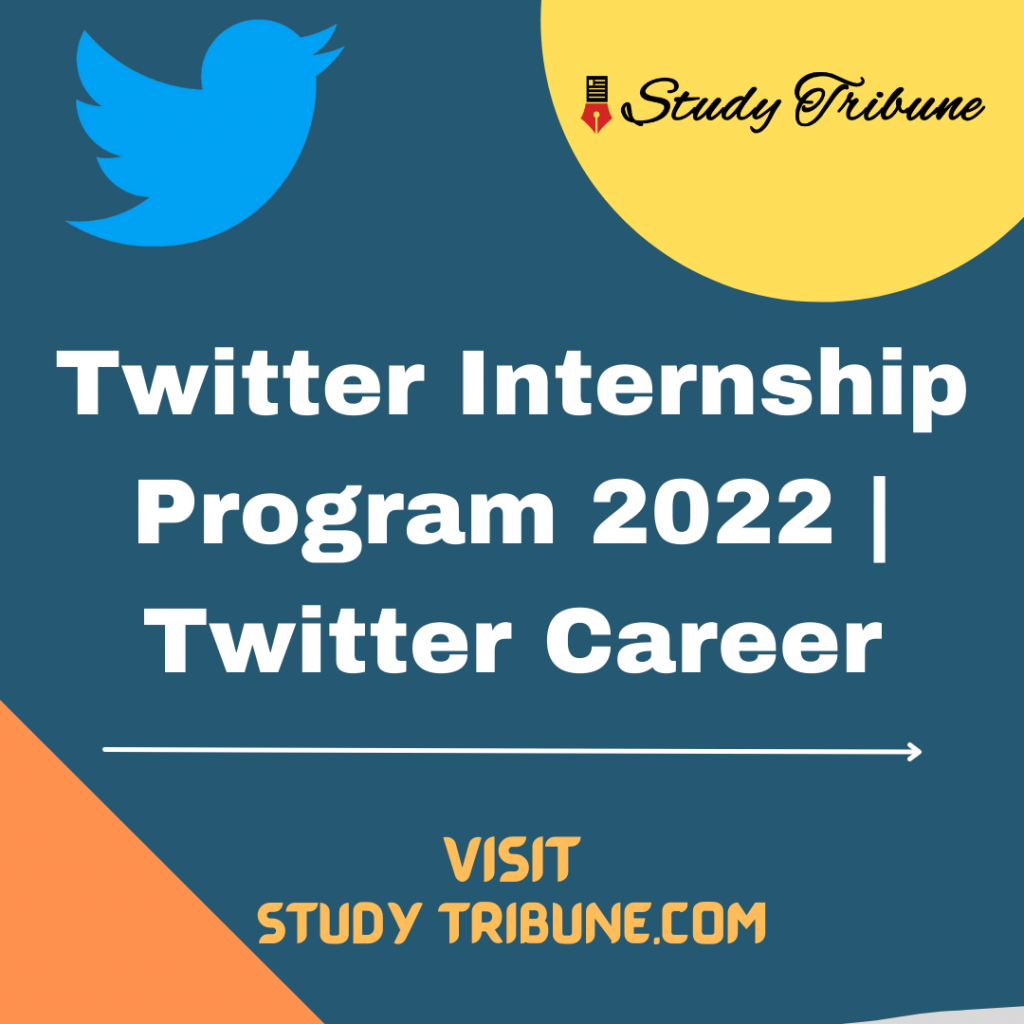 Twitter Internship Program 2022 Twitter Career » Study Tribune