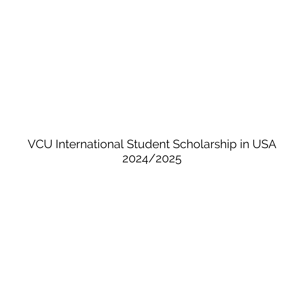 VCU International Student Scholarship in USA 2024/2025 » Study Tribune